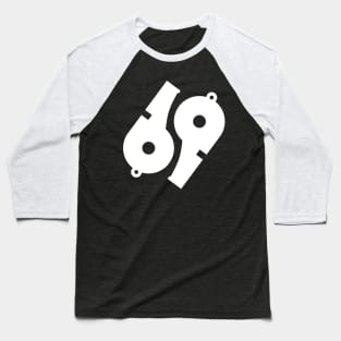 Referee Whistles 69 Baseball T-Shirt